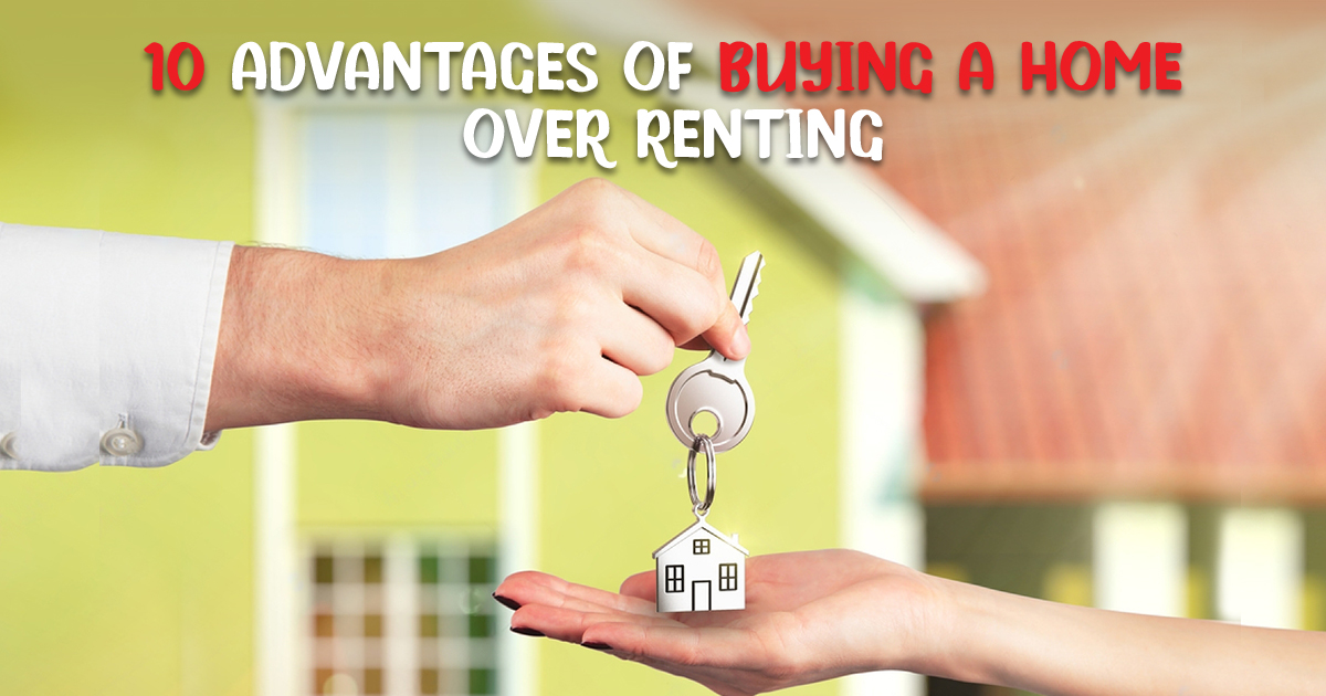 10 Advantages of Buying a Home over Renting | VGN